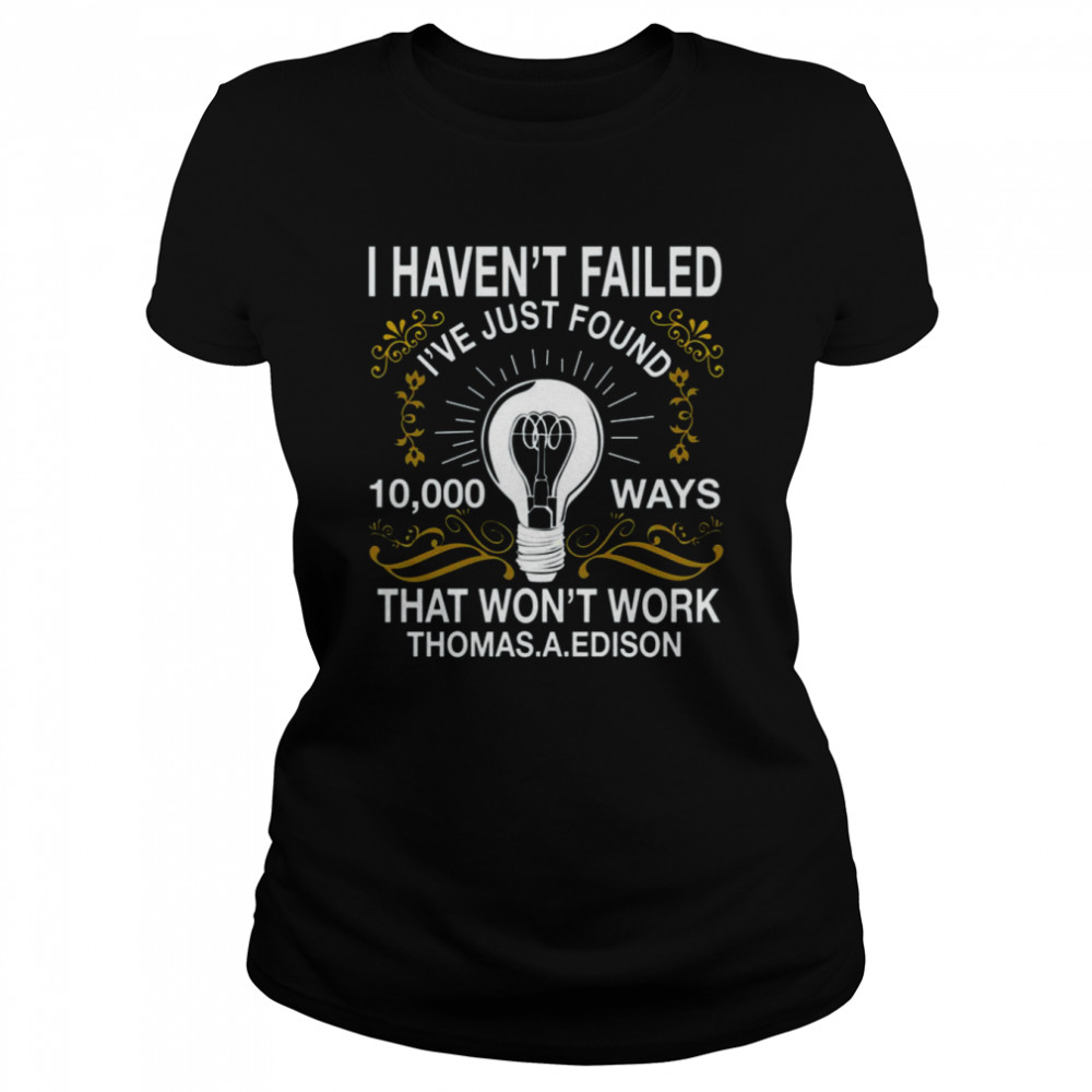 Light Bulb Thomas Alva Edison shirt 5 Light Bulb Thomas Alva Edison shirt Classic Women's T-shirt