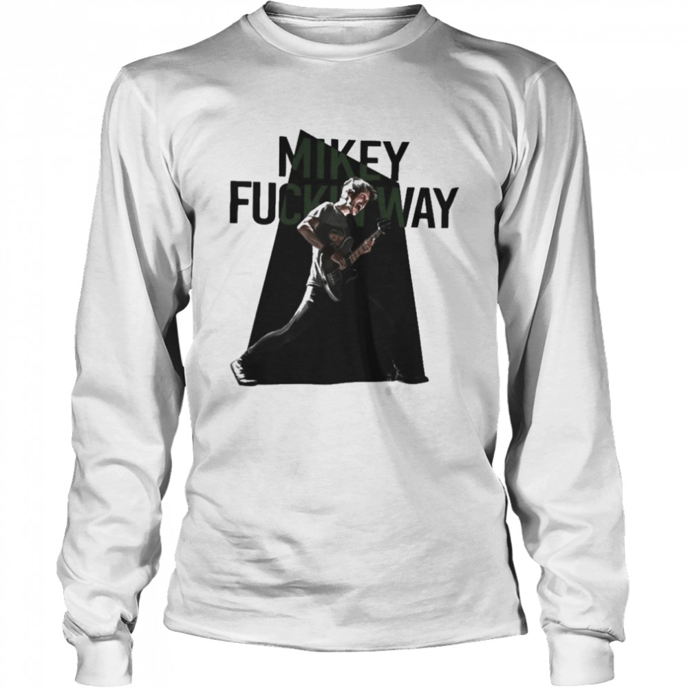 Mikey Fuckin Way Long Sleeved T-shirt