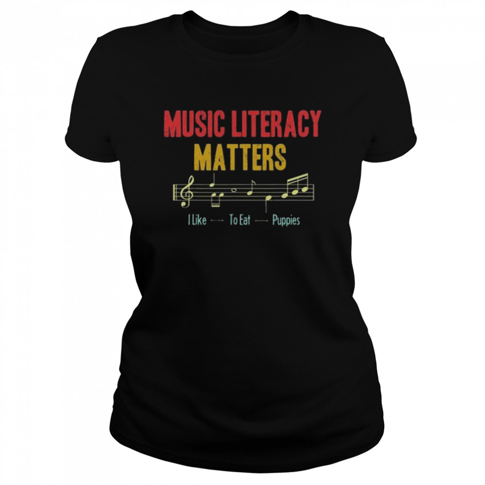 music literacy matters i like to eat puppies retro vintage 2022 shirt classic womens t shirt