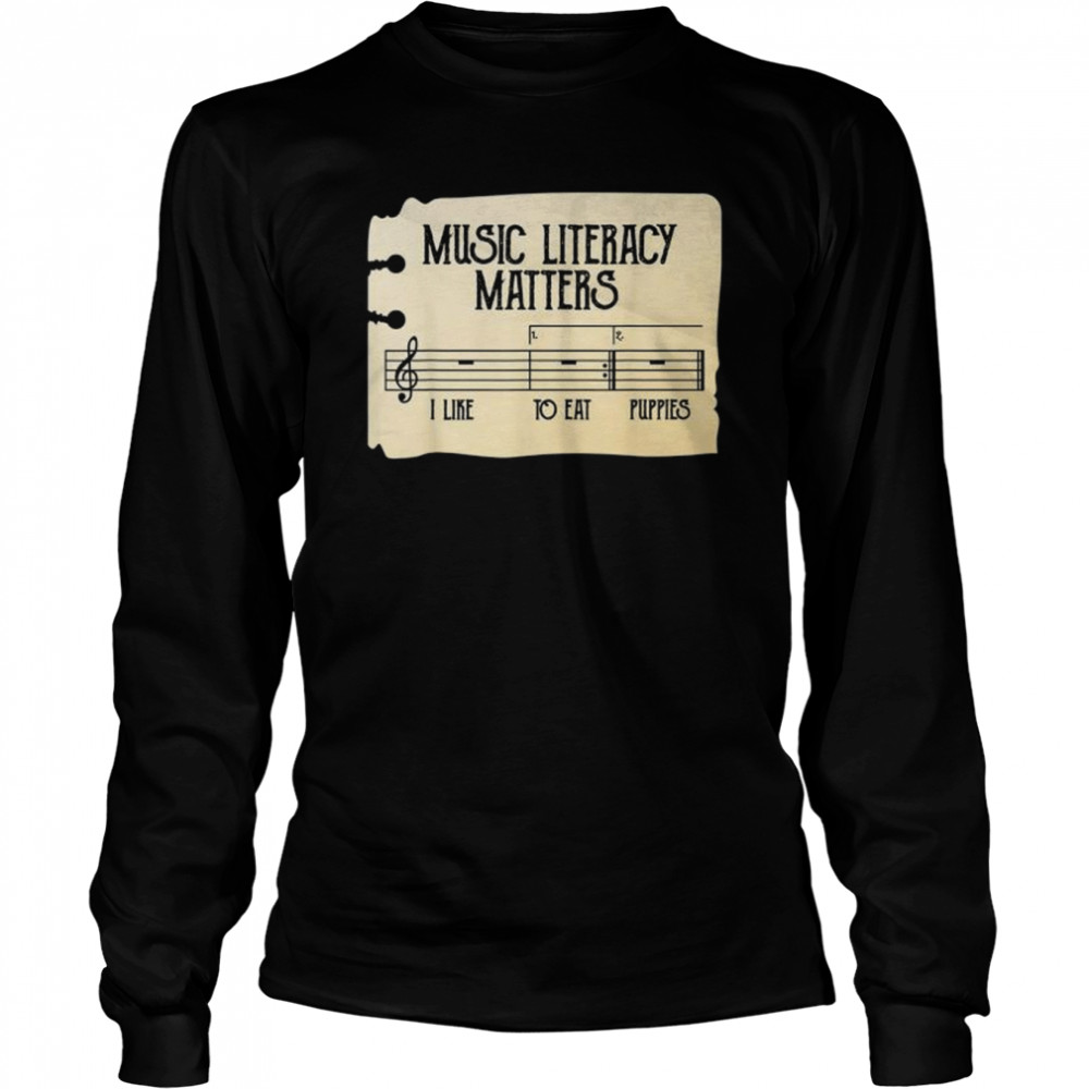 Music literacy matters I like to eat puppies retro vintage shirt Long Sleeved T-shirt