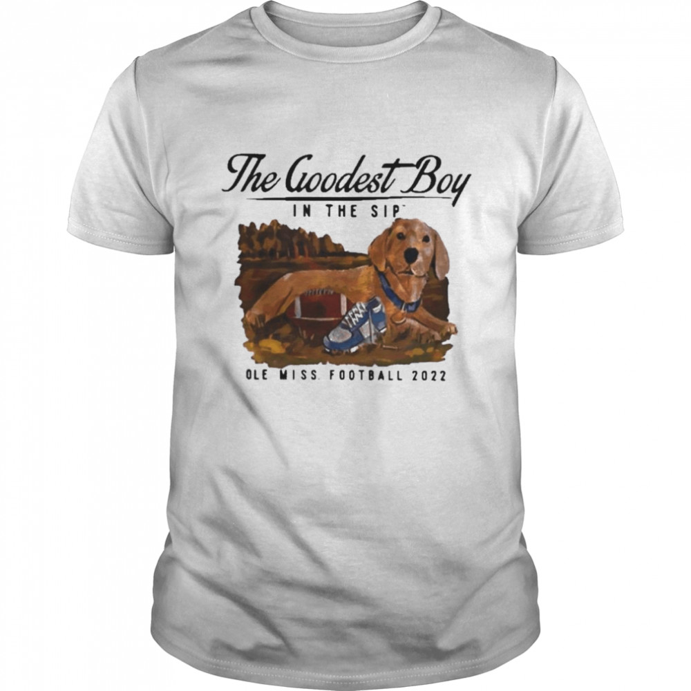 Ole Miss Football 2022 The Goodest Boy In The Sip Classic Men's T-shirt