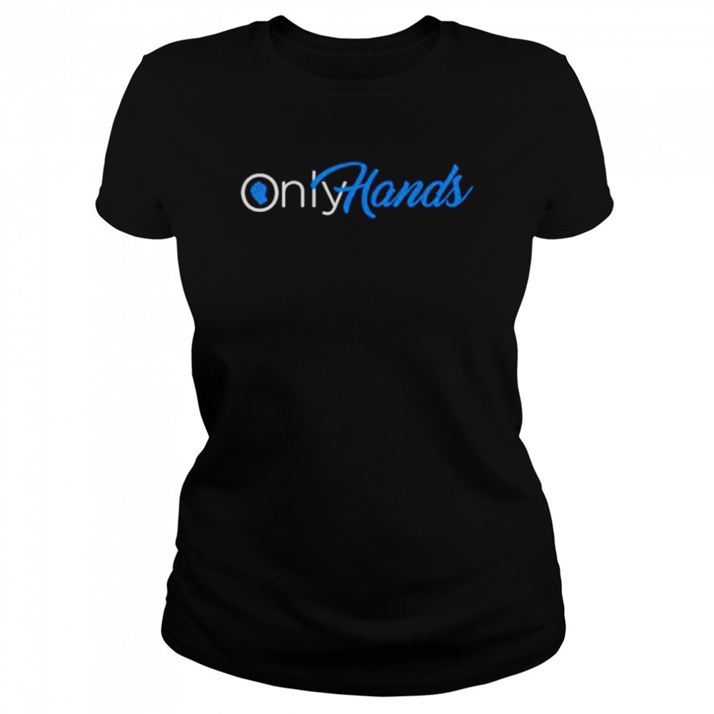 Onlyfans Only Hands Classic Women's T-shirt