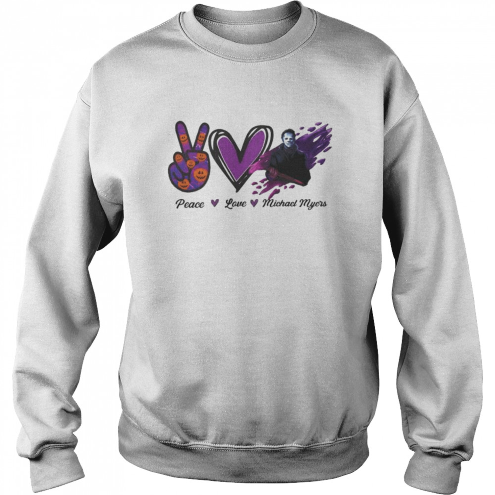 Peace love Michael Myers Halloween unisex T-shirt Unisex Sweatshirt