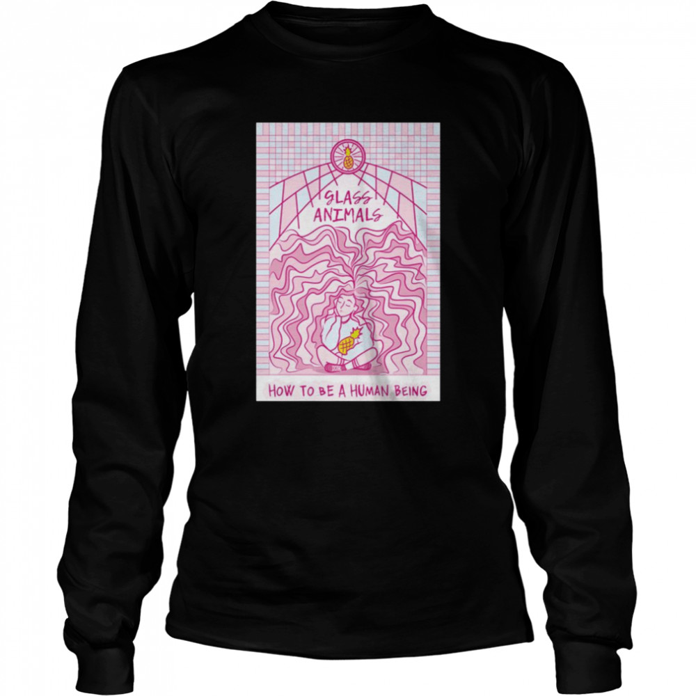 Pink Art How To Be A Human Being Glass Animals shirt Long Sleeved T-shirt