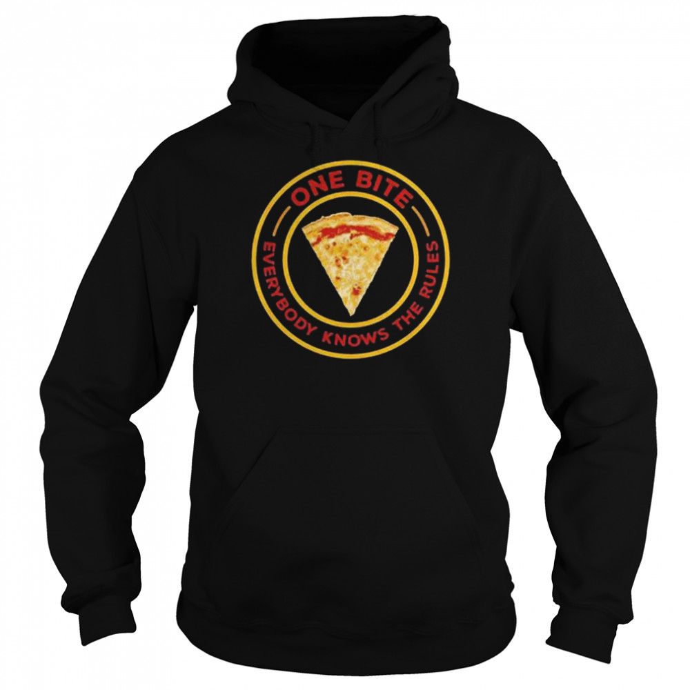 Pizza slice one bite everyone knows the rules shirt Unisex Hoodie