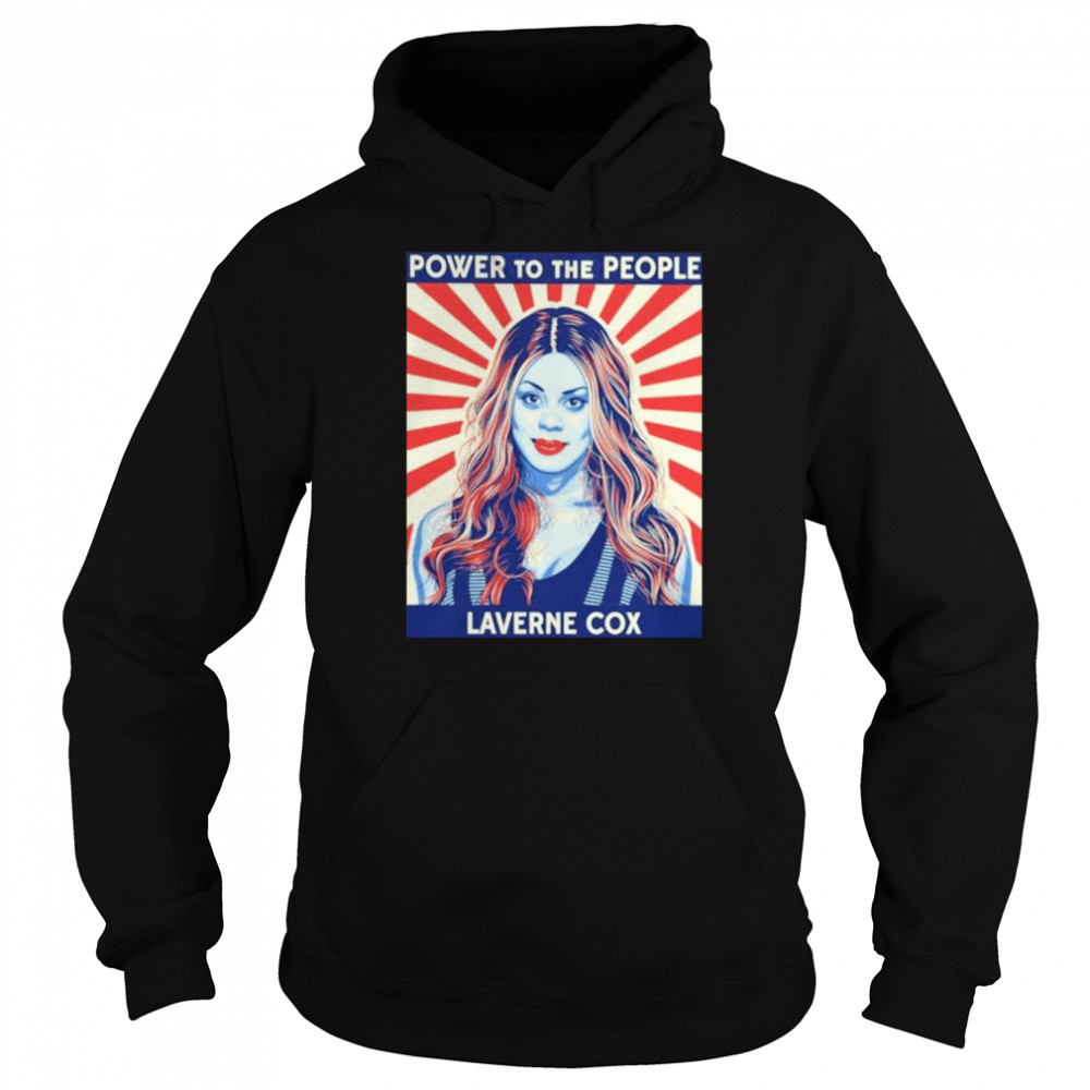 Power to the people Laverne Cox shirt Unisex Hoodie