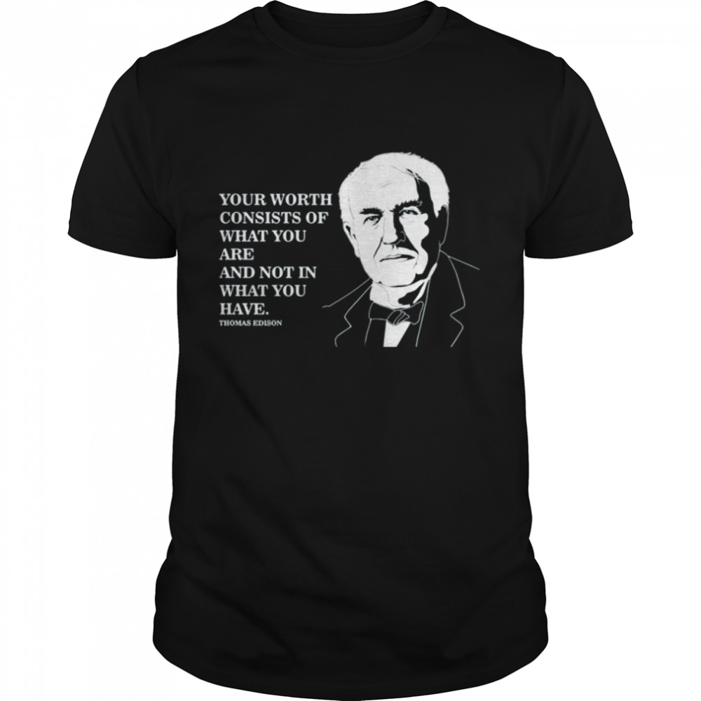 Self Worth Famous Motivational Quote Thomas Edison shirt Classic Men's T-shirt
