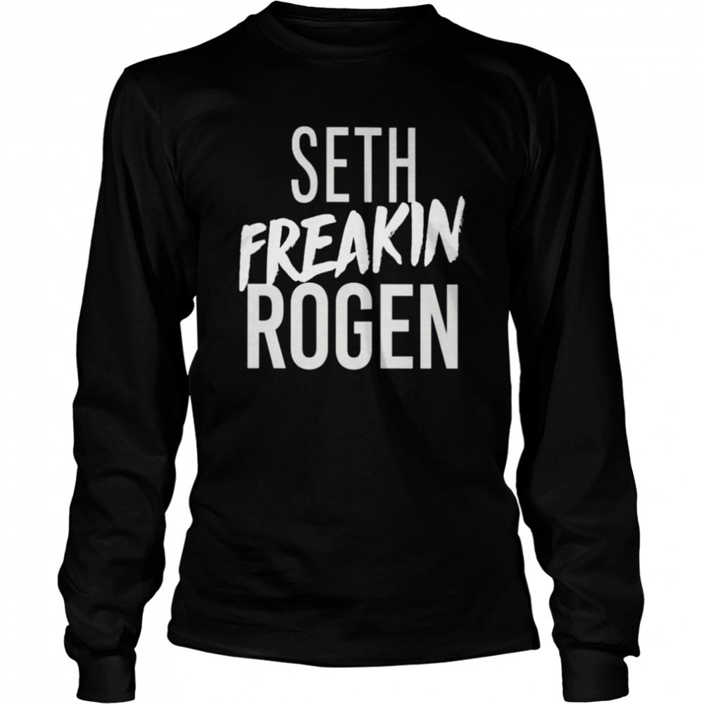 Seth Freakin Rogen shirt Long Sleeved T-shirt
