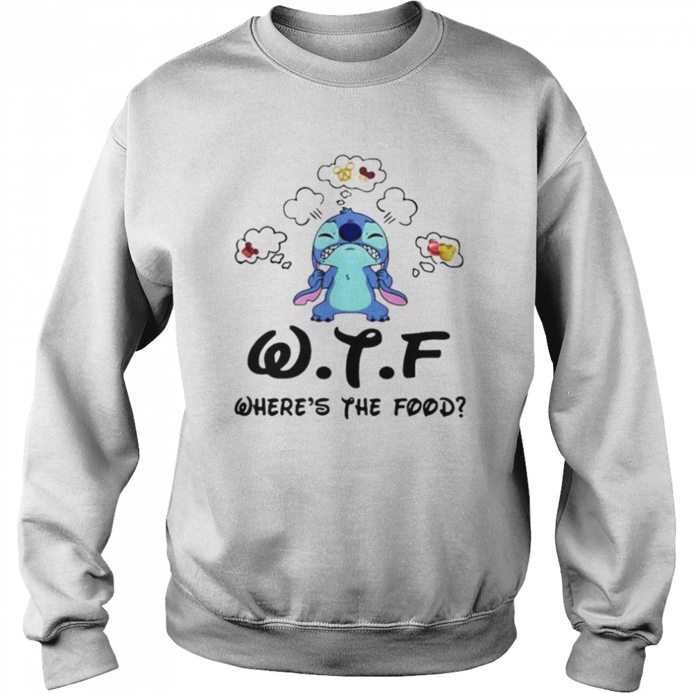 stitch wtf wheres the food shirt unisex sweatshirt