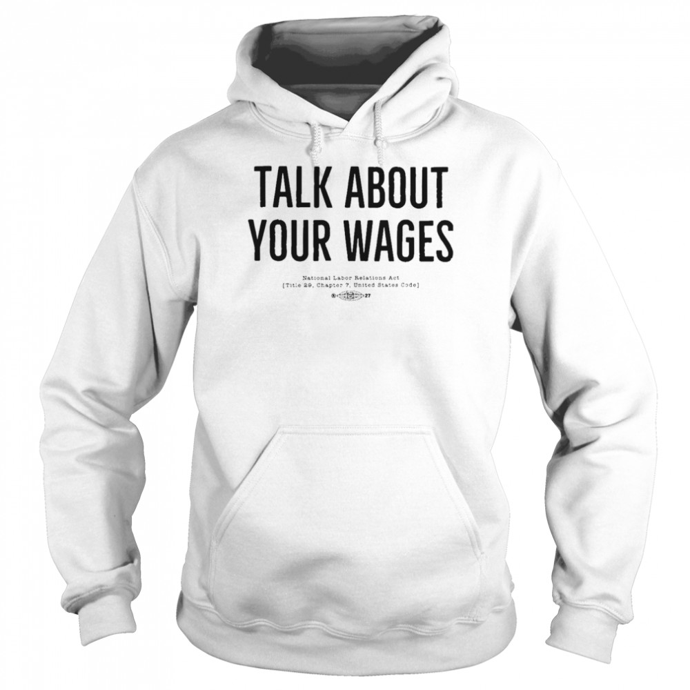 Talk About Your Wages  Unisex Hoodie