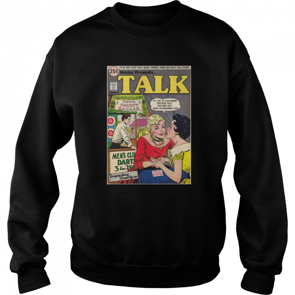 Talk Hozier Retro Comic shirt Unisex Sweatshirt