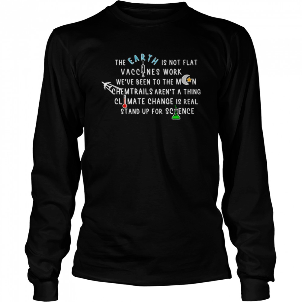 The earth is not flat vaccines work shirt Long Sleeved T-shirt