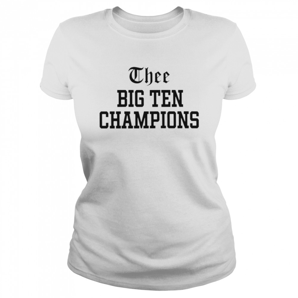 Thee Big Ten Champions shirt 1