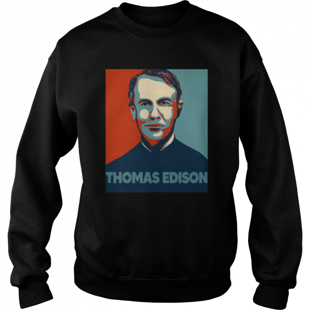 Young Thomas Edison Hope shirt Unisex Sweatshirt