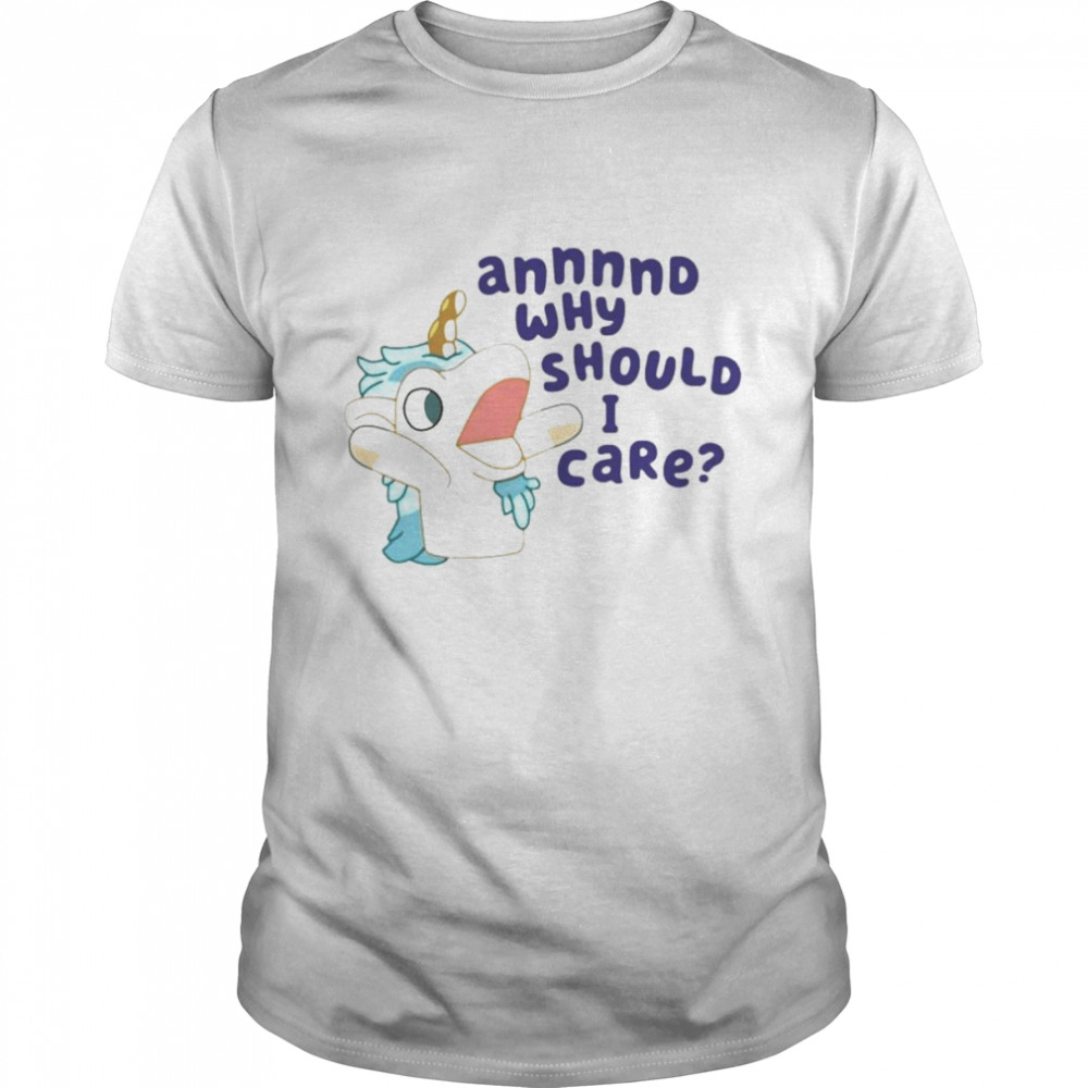 Unicorn annnnd why should i care shirt