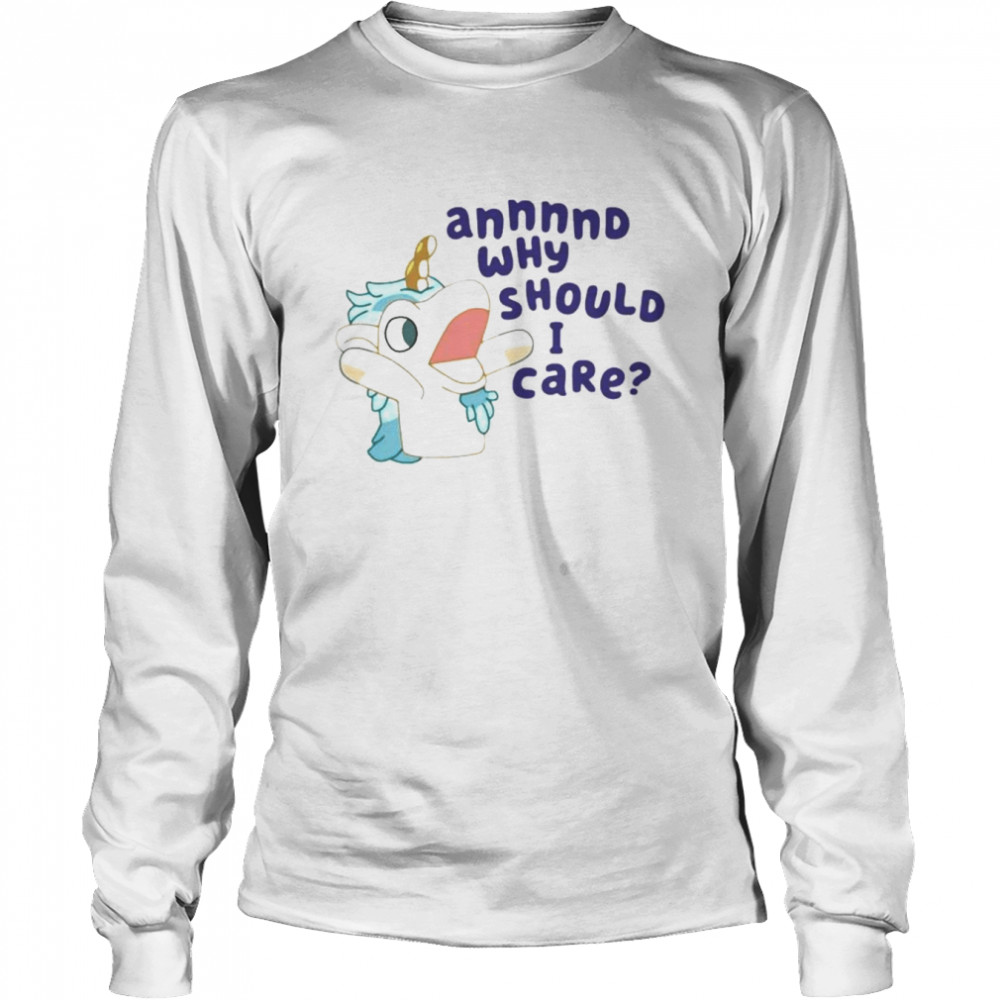 Unicorn annnnd why should i care shirt Long Sleeved T-shirt