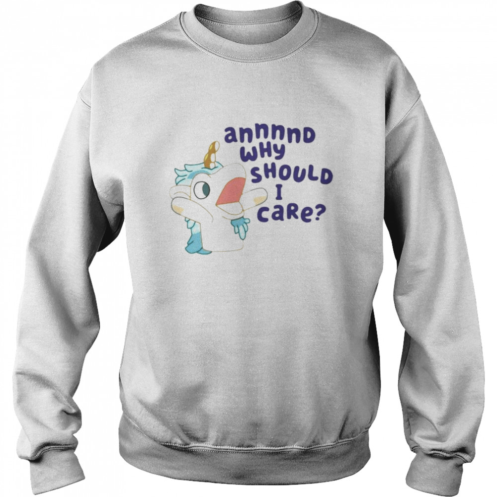 Unicorn annnnd why should i care shirt Unisex Sweatshirt