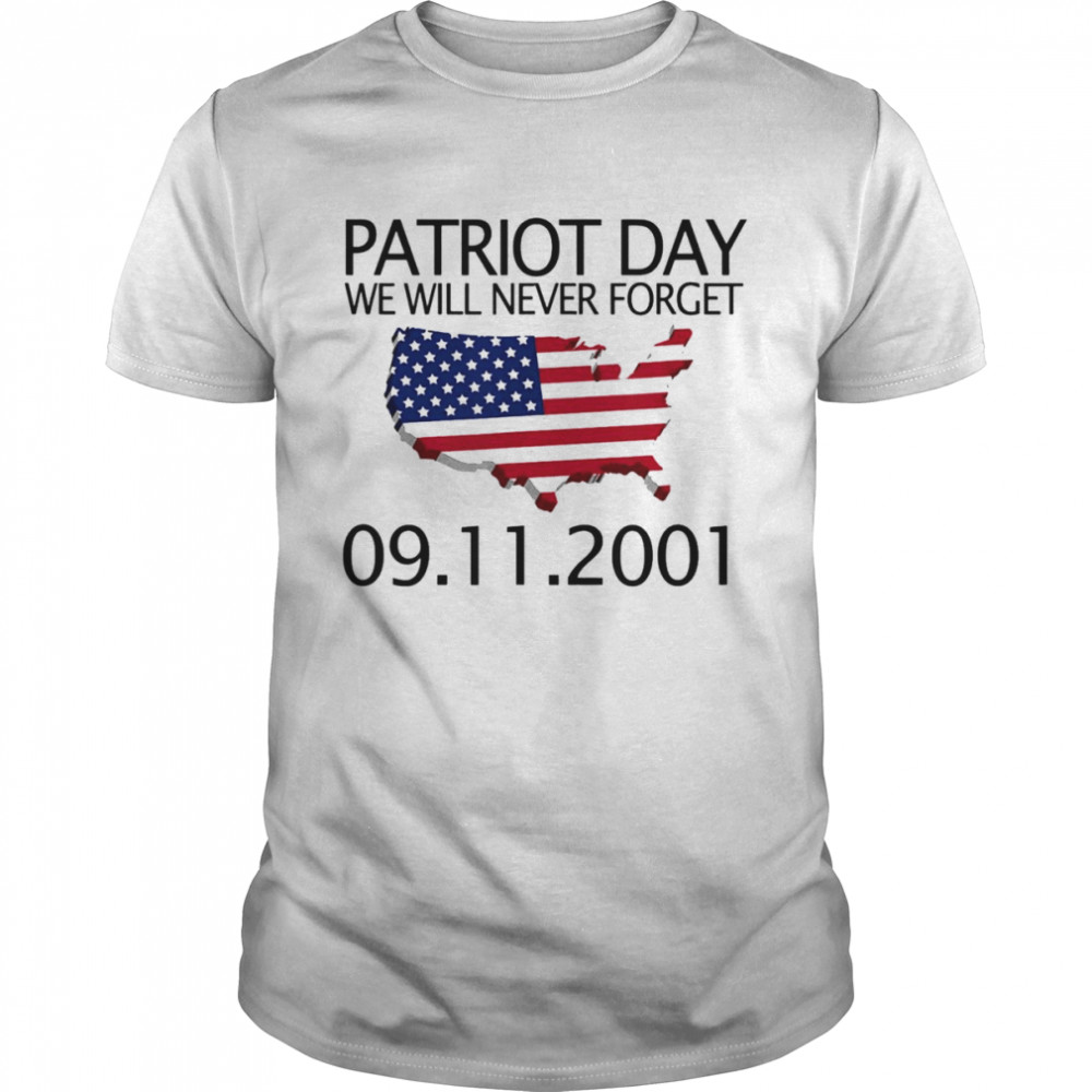 We Will Never Forget 9 11 01 Patriot Day Memory Day  Classic Men's T-shirt