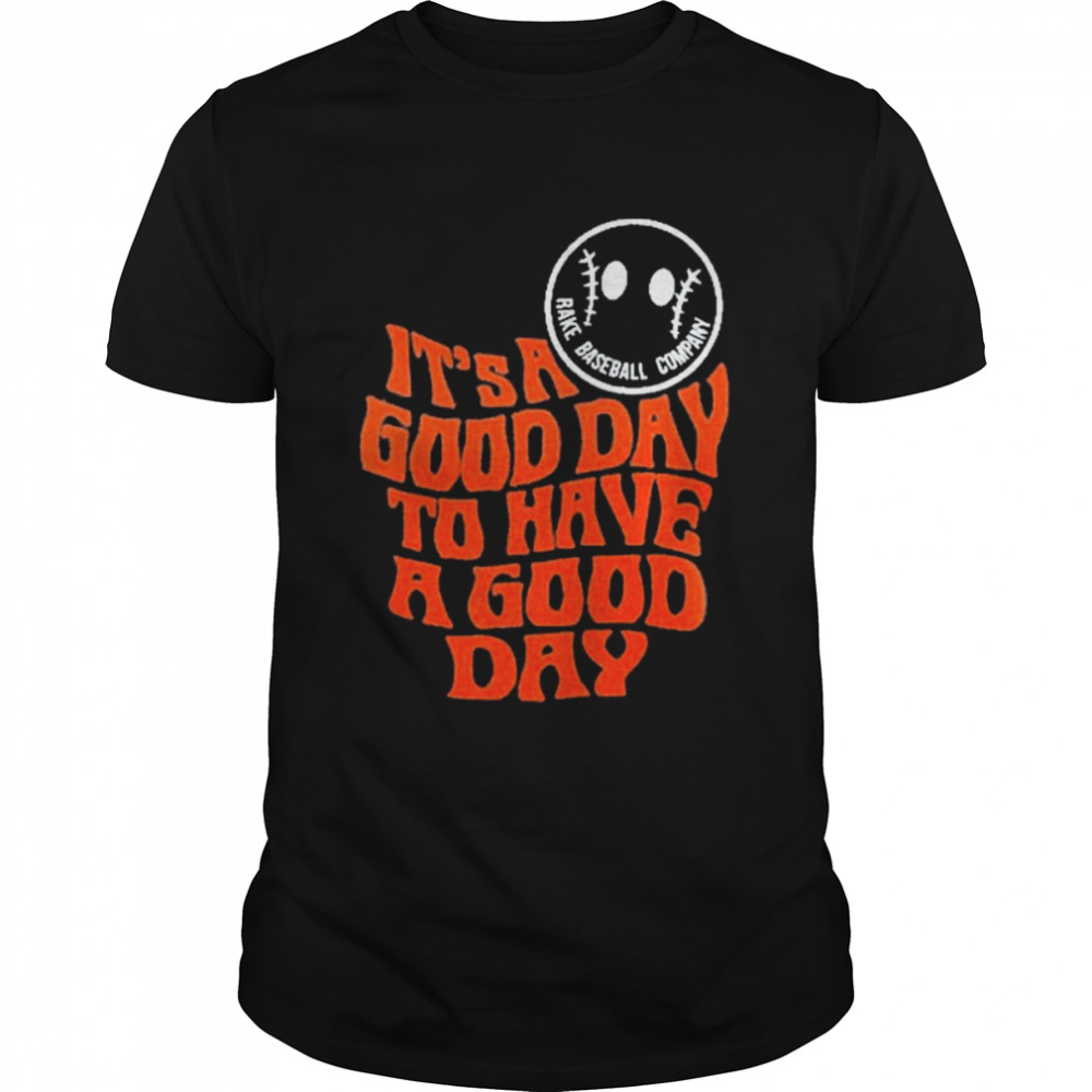 It’s A Good Day To Have A Good Day Tee Classic Men's T-shirt