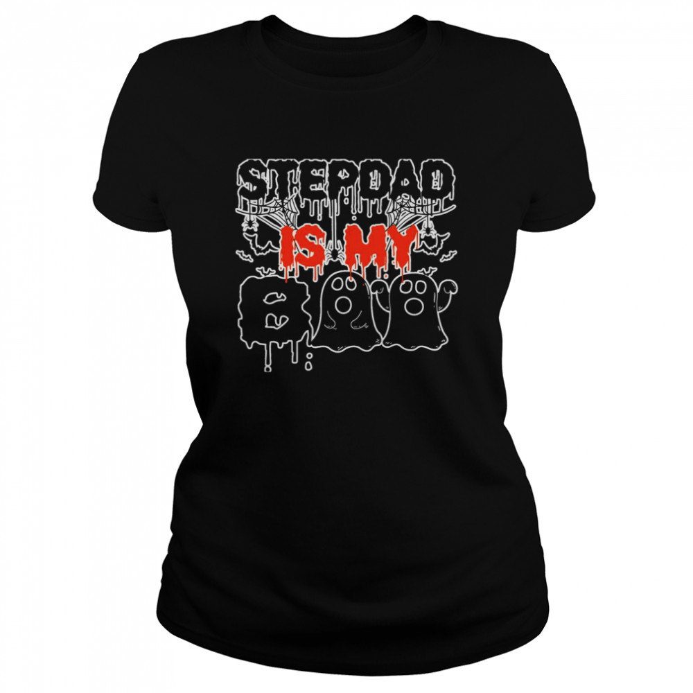 Stepdad Is My Boo Spooky Costume Halloween Stepdad s Classic Women's T-shirt