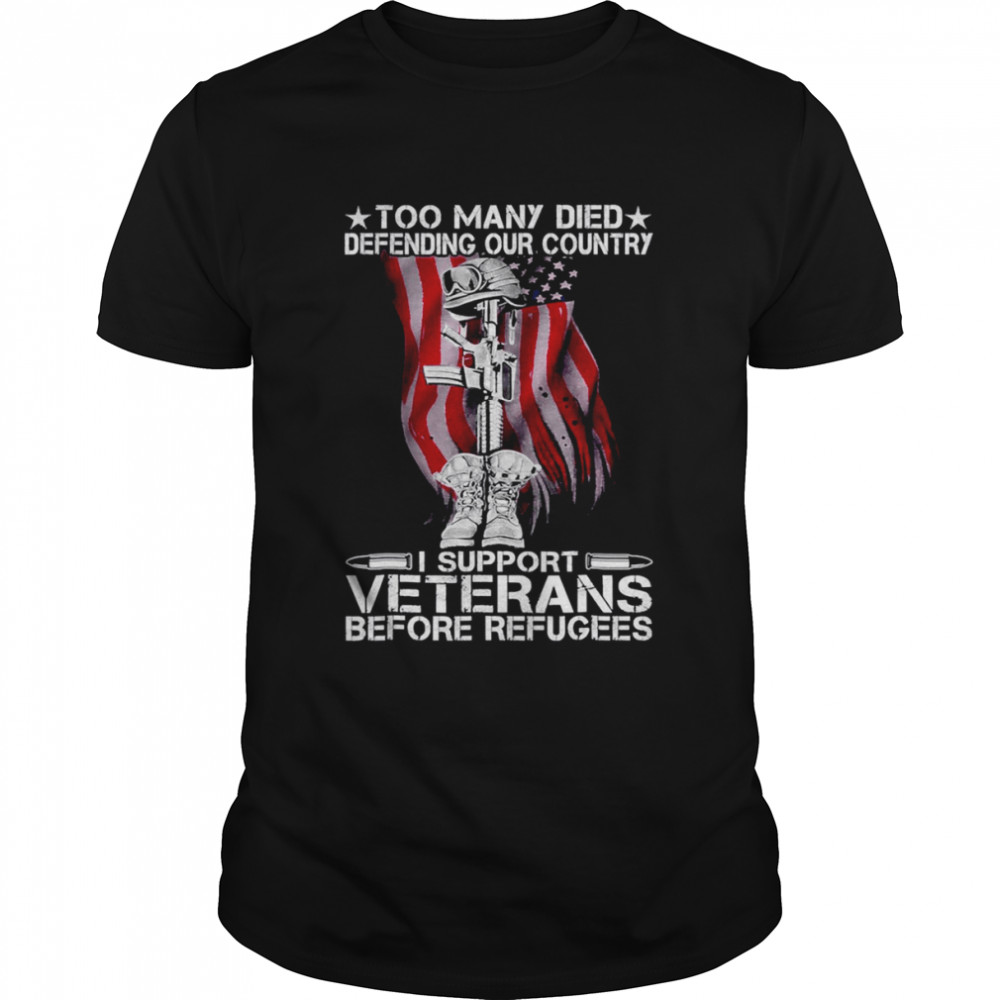 Support Veterans Before Refugees shirt