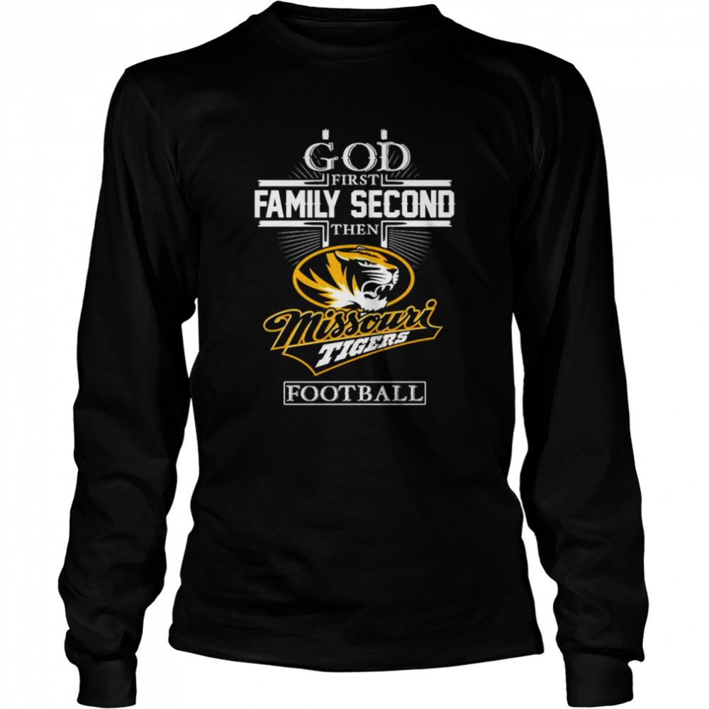 God first family second then Missouri Tigers football shirt Long Sleeved T-shirt