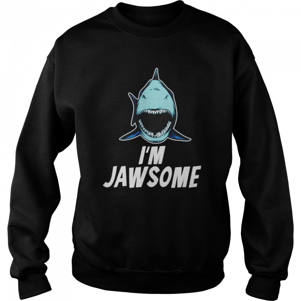 I am jawsome shark shirt Unisex Sweatshirt