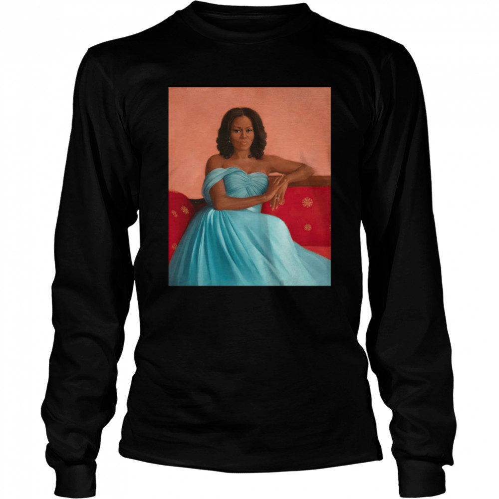 Painting Michelle Obama Portrait Took 9 Months Keeping It Secret Took 6 Years Michelle Obama Long Sleeved T-shirt