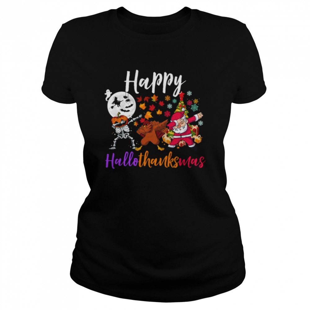 Happy Hallothanksmas Dabbing Skeleton Turkey Santa Halloween Thanksgiving Christmas Holidays shirt Classic Women's T-shirt