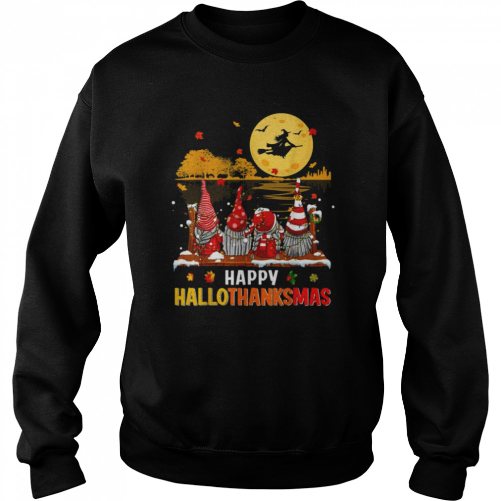 Happy Hallothanksmas Gnomes Halloween Christmas Thanksgiving shirt Unisex Sweatshirt