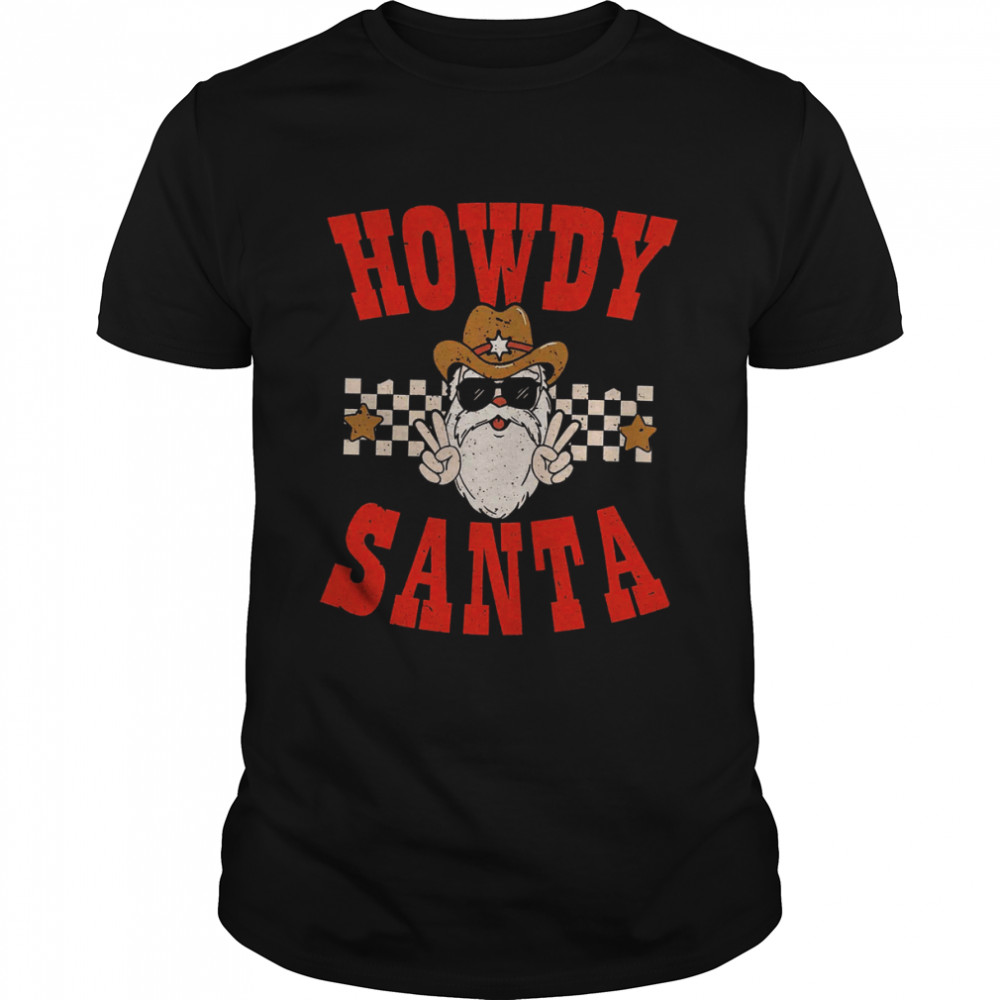 Howdy Santa Howdy Christmas Western Retro Christmas Mistletoe shirt Classic Men's T-shirt