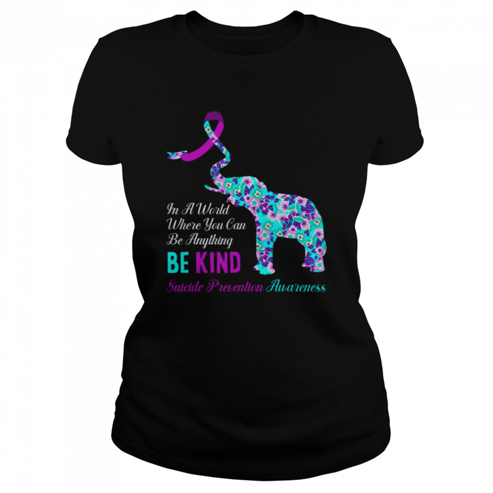 In A World Be Kind Support Suicide Prevention Awareness shirt Classic Women's T-shirt
