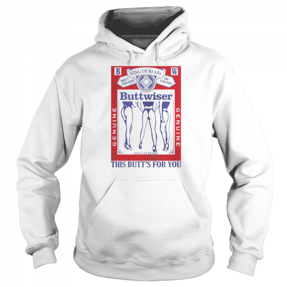 Lana Del Rey Buttwiser Lana Del Rey Funny Beer Logo Parody The Butt’s For You shirt Unisex Hoodie