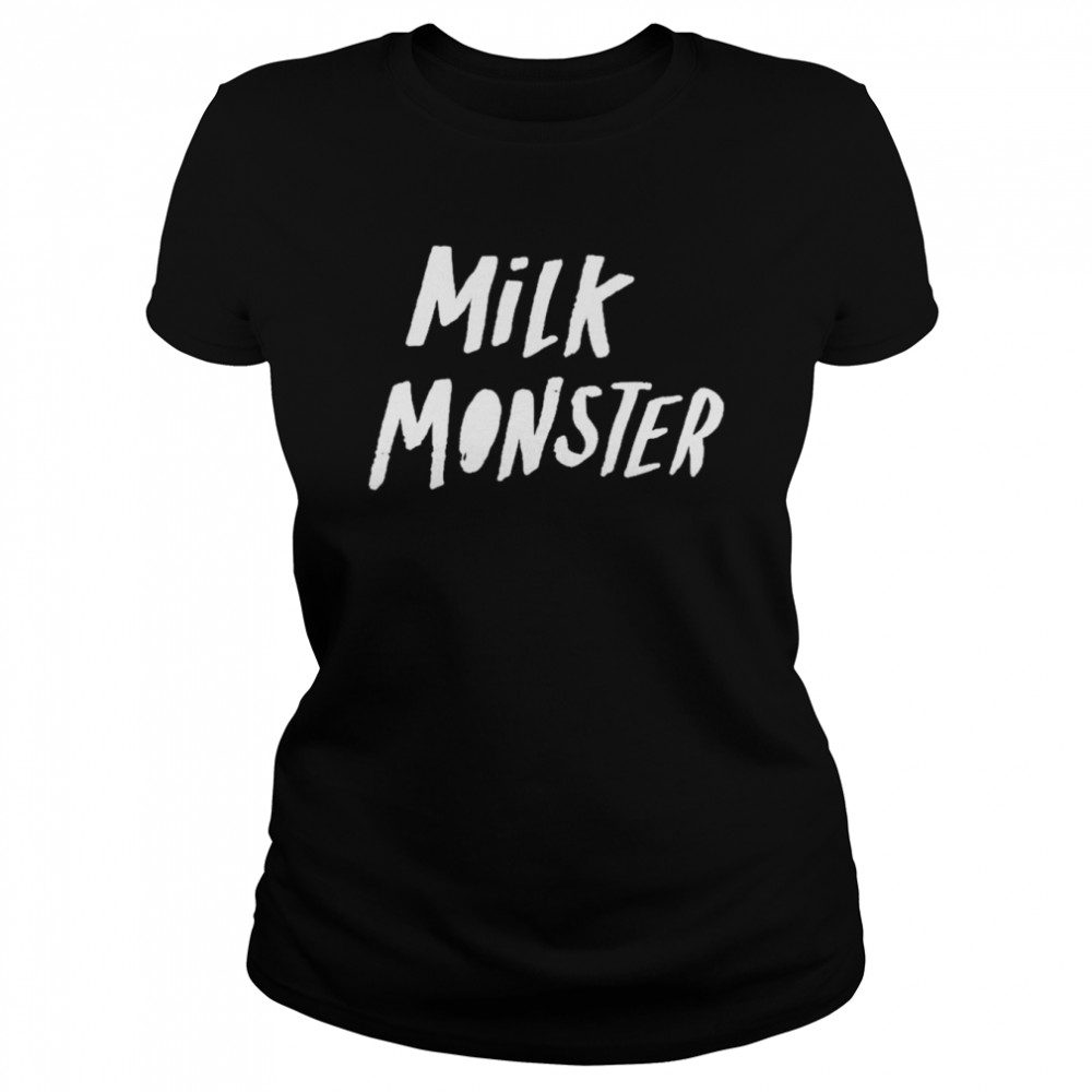 milk monster classic womens t shirt