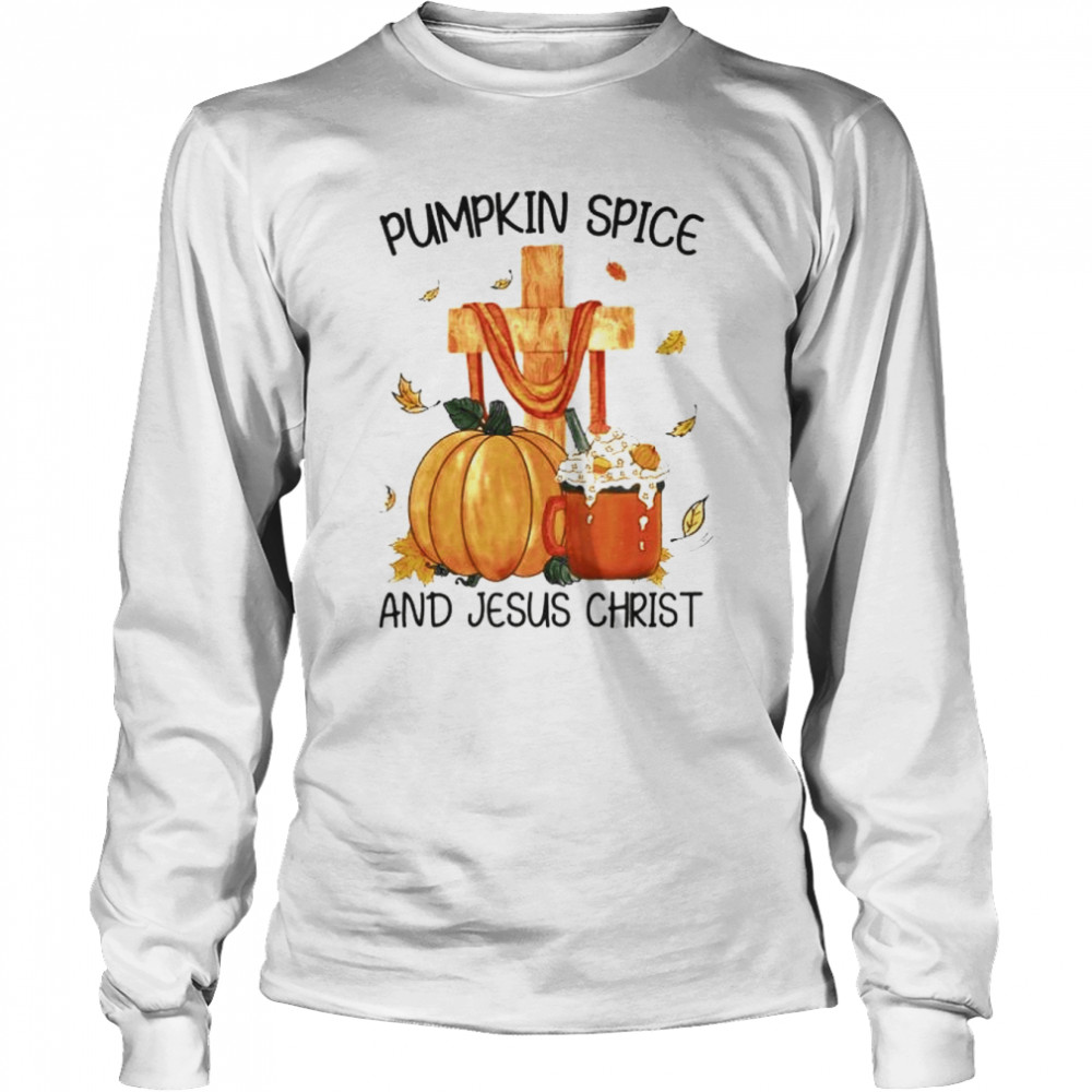 pumpkin spice and Jesus Christ Halloween shirt Long Sleeved T-shirt
