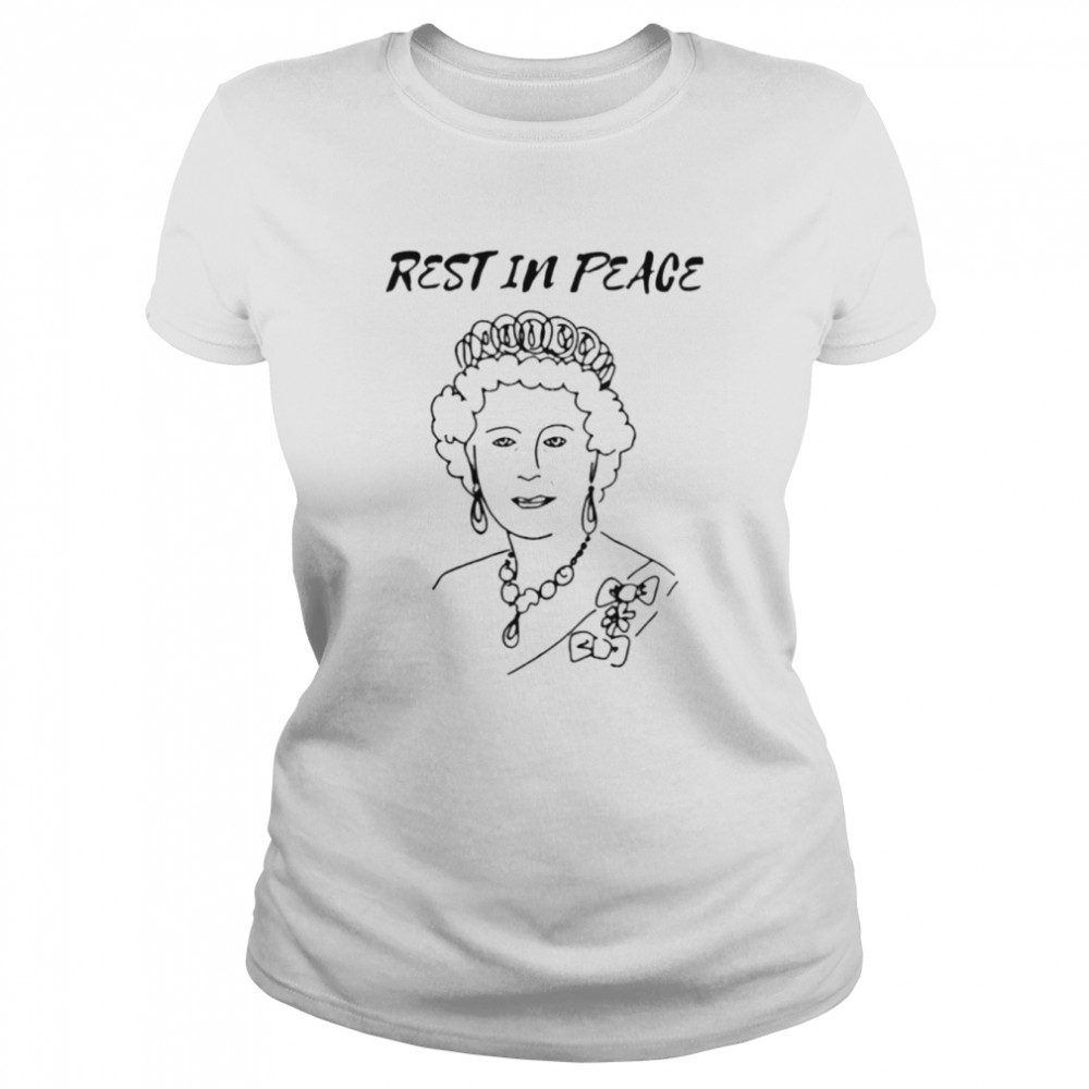 Queen Elizabeth Ii Rest In Peace shirt Classic Women's T-shirt