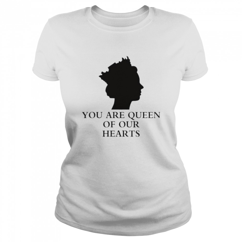 queen Elizabeth ll 1926-2022 You Are Queen Of our Heart T- Classic Women's T-shirt