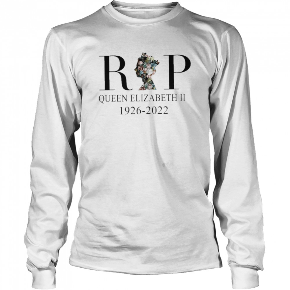 rIP Queen Elizabeth ll 1926-2022 Rest In Peace Majesty The Queen T- Long Sleeved T-shirt