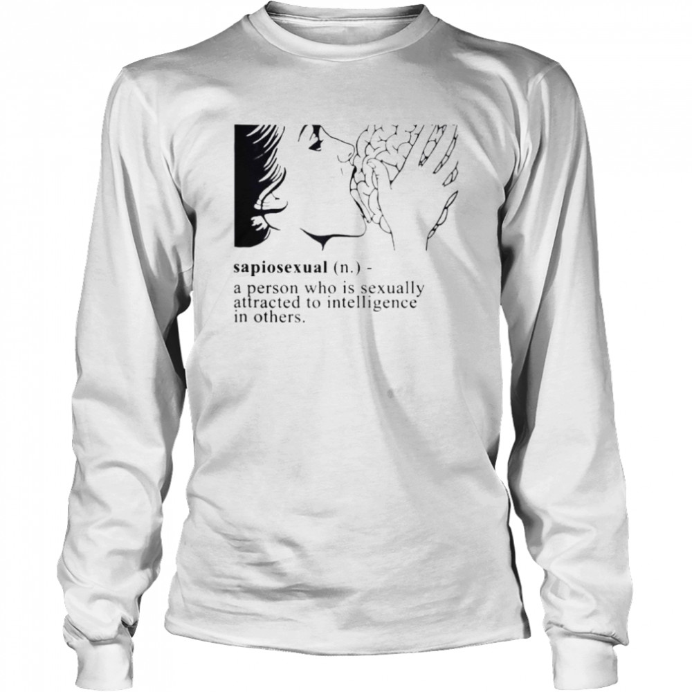 sapiosexual definition licking brain sexually attracted shirt long sleeved t shirt