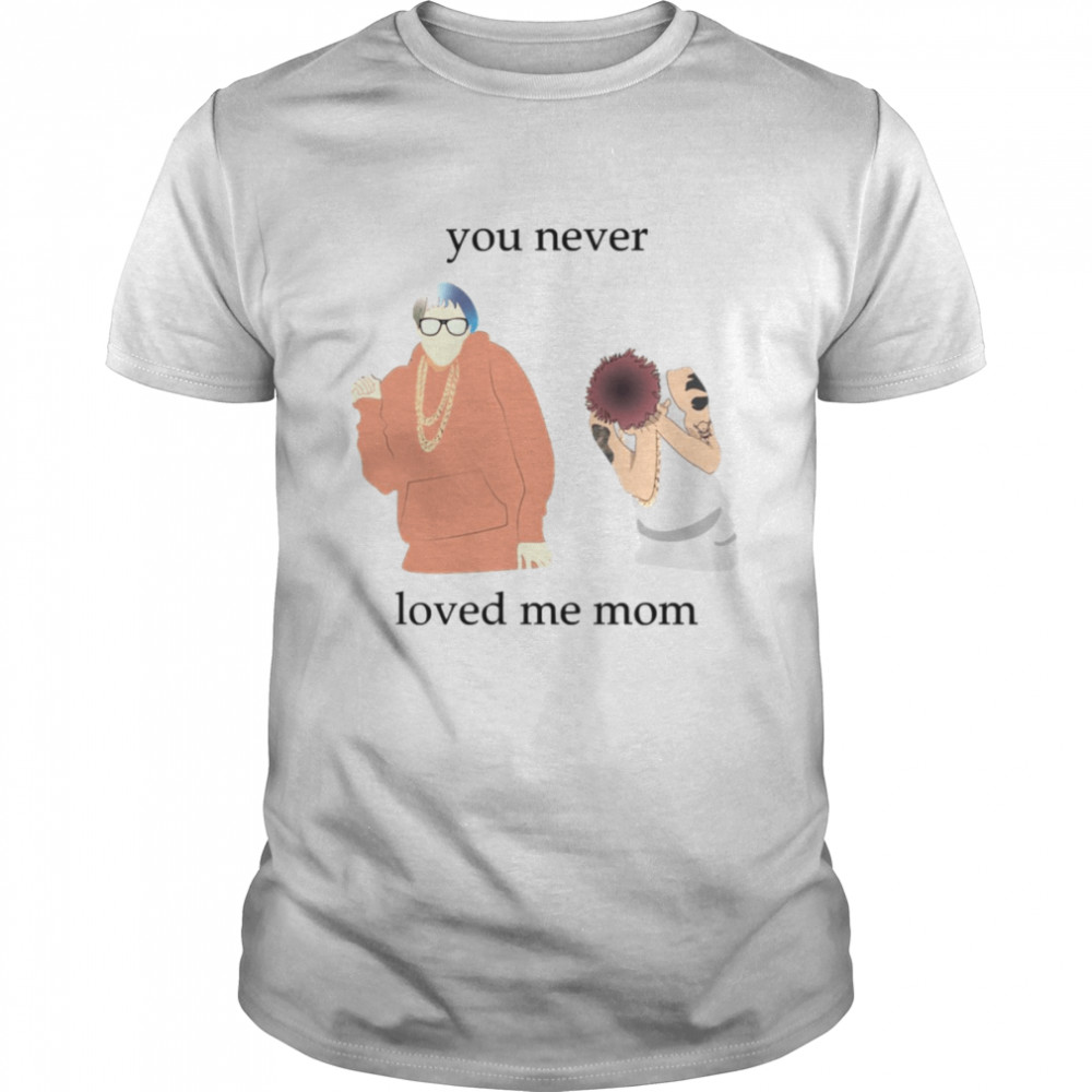 You Never Loved Me Mom Pete Davidson shirt Classic Men's T-shirt