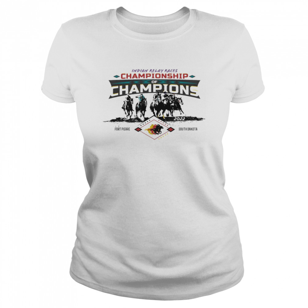 indian relay races championship of champions fort pierre south dakota 2022 shirt classic womens t shirt