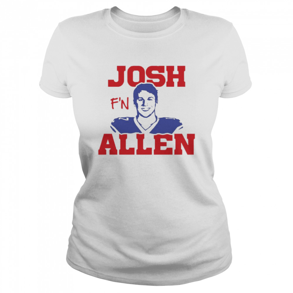 Josh F’n Allen Buffalo Bills football Freaking quarterback QB Mafia Buf Classic Women's T-shirt