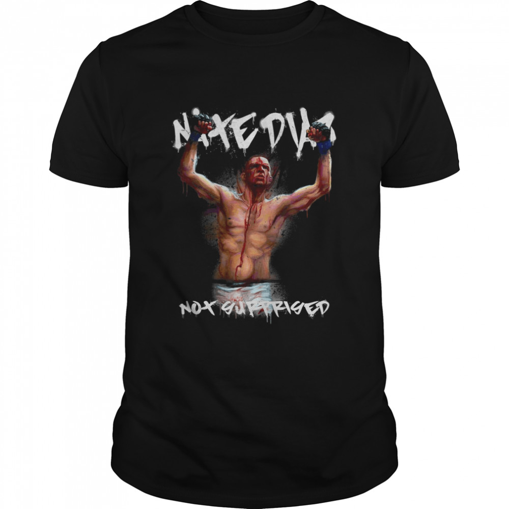 Nate Diaz Nate Diaz Is Not Surprised T-Shirt