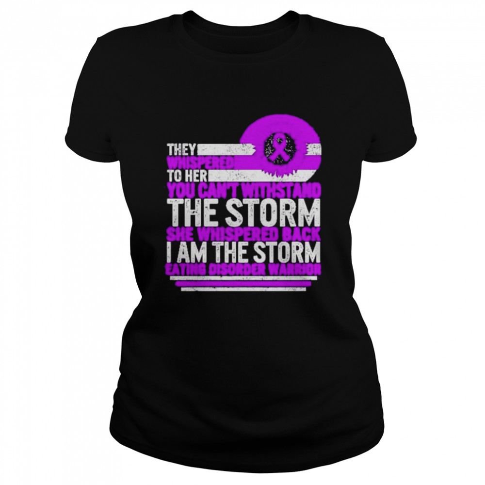 They whispered to her you can’t withstand the storm shirt Classic Women's T-shirt