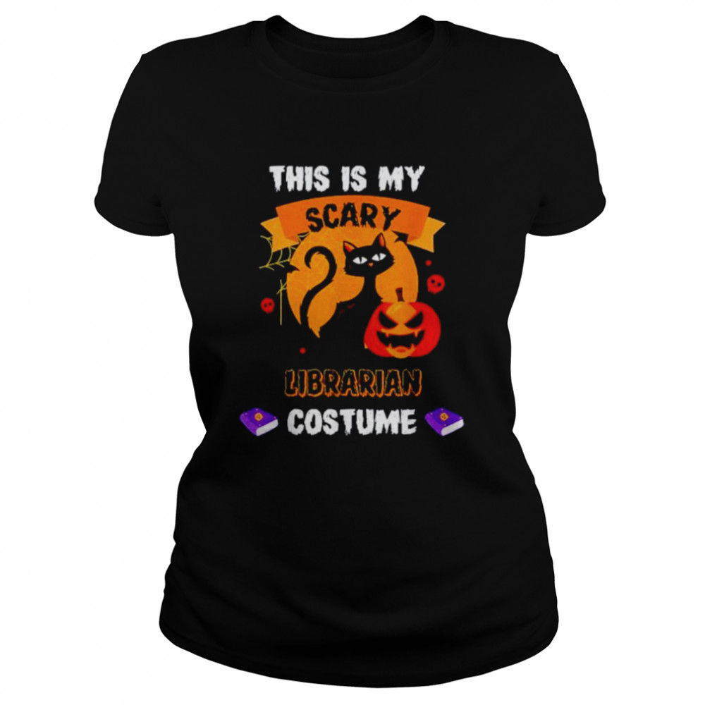 this is my scary librarian costume cat halloween shirt classic womens t shirt