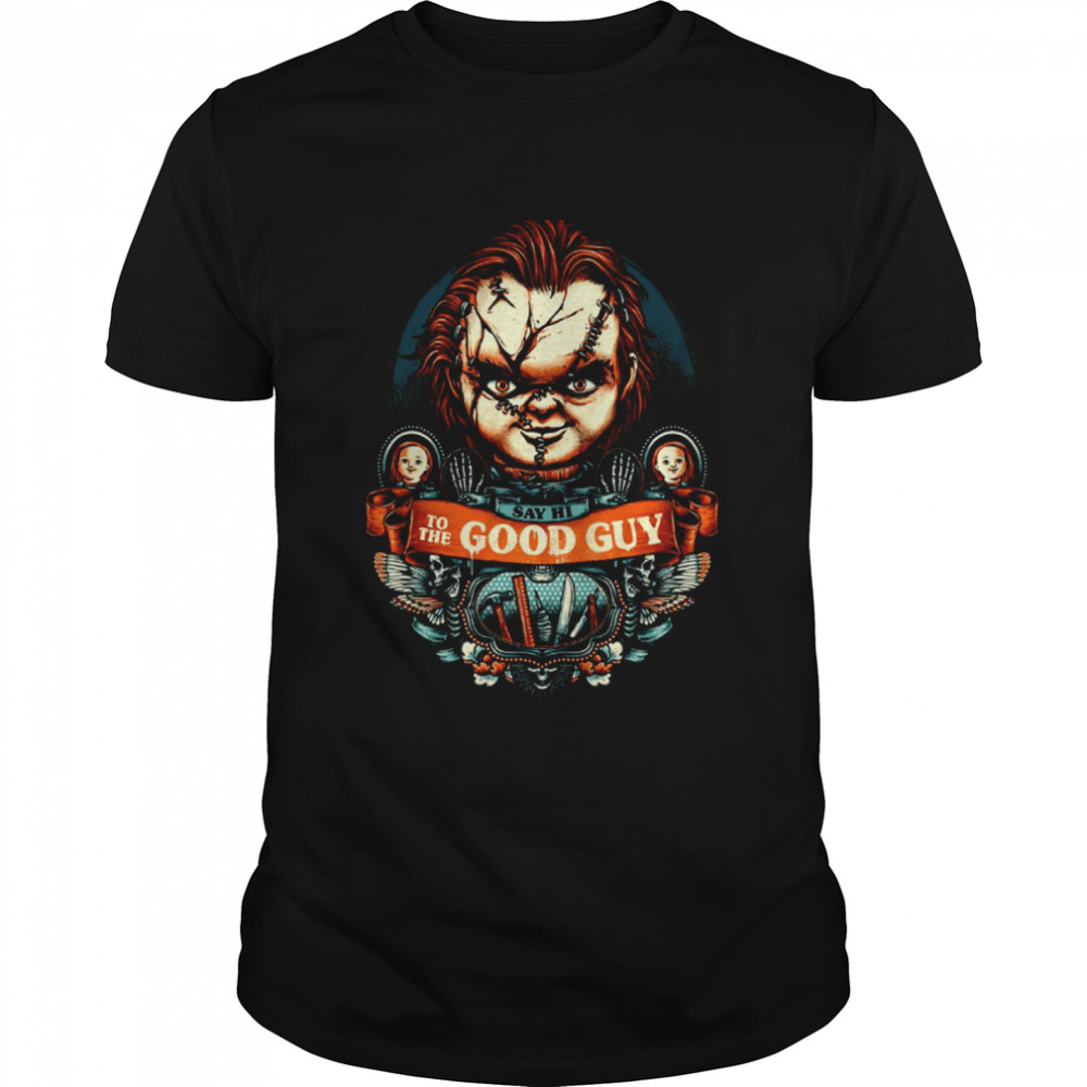 Chucky Art Chucky To The Good Guy shirt