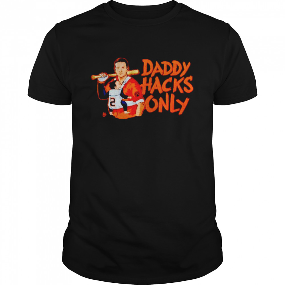 Daddy Hacks Only Houston Astros shirt Classic Men's T-shirt