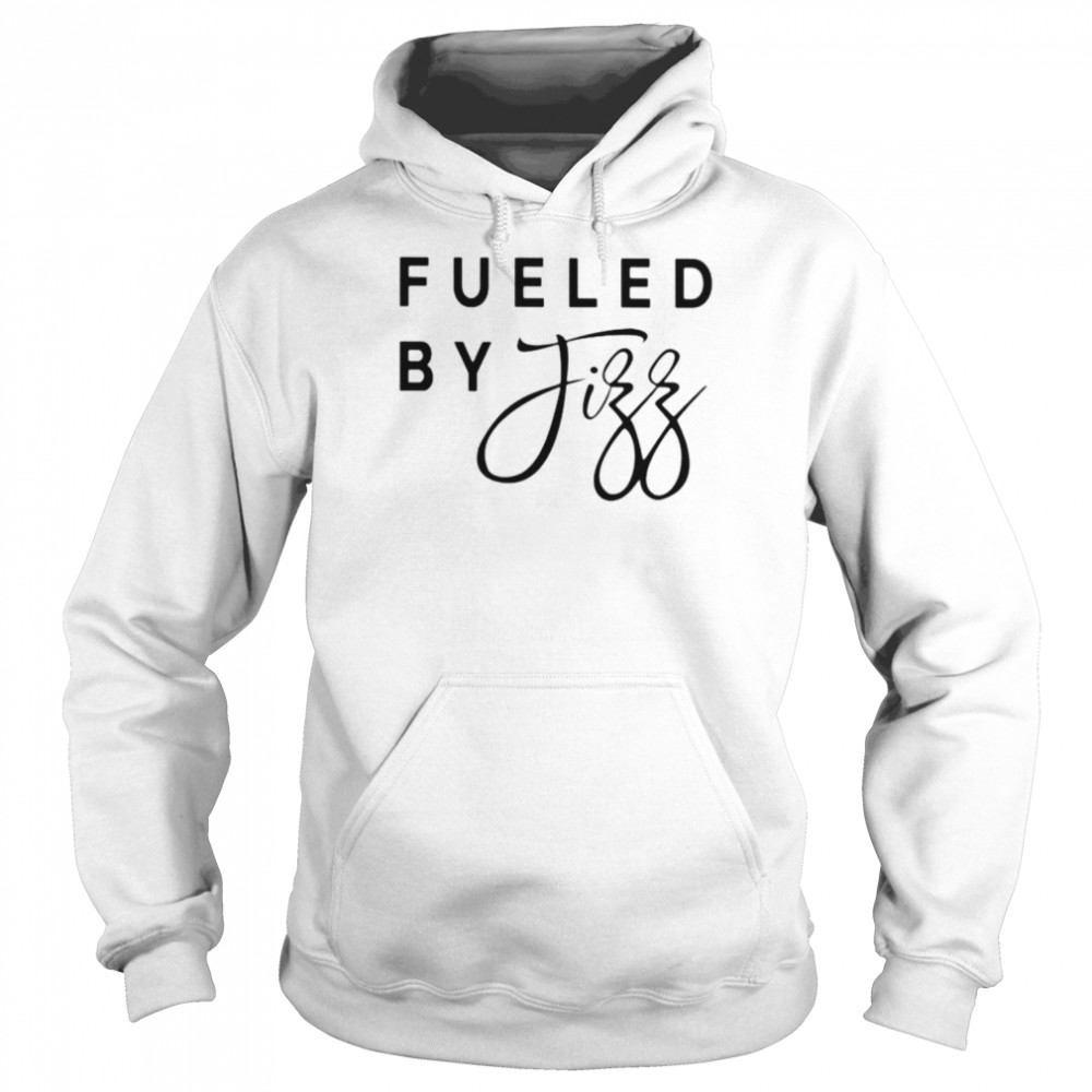 Fueled By Fizz shirt Unisex Hoodie