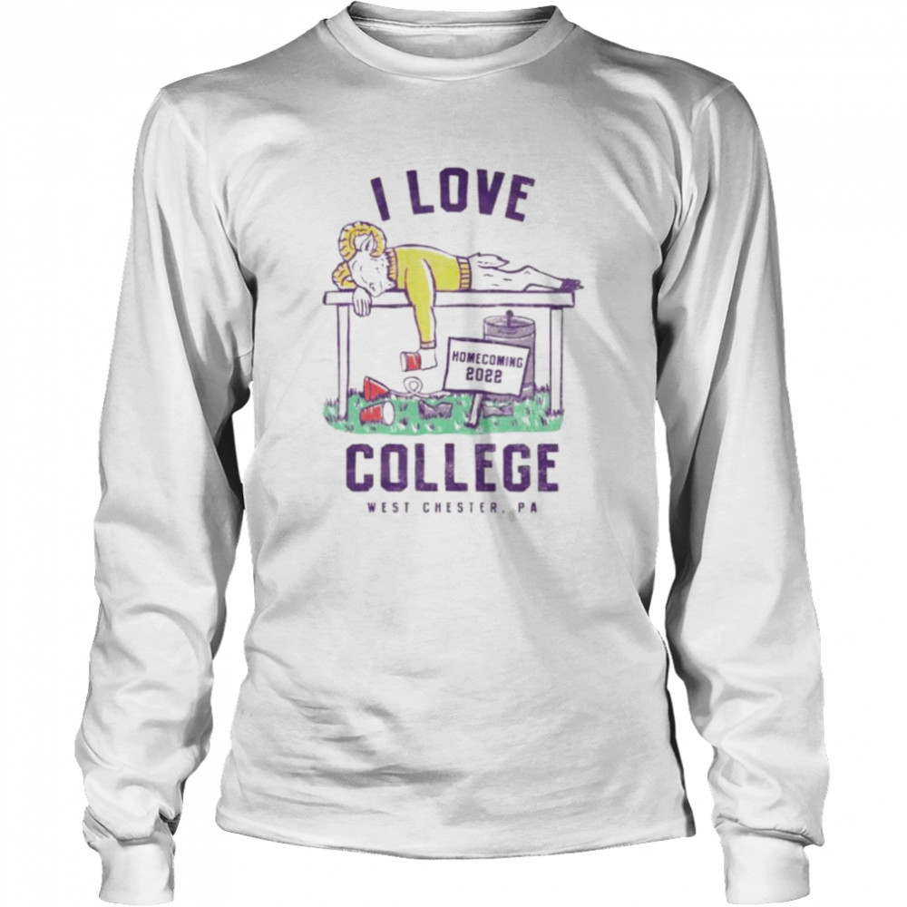 I love college West Chester PA homecoming 2022 shirt Long Sleeved T-shirt