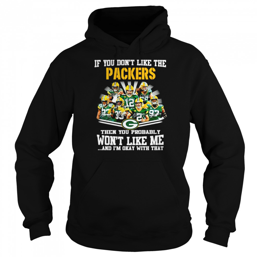 If You Don’t Like The Packers Green Bay Packers T- Unisex Hoodie